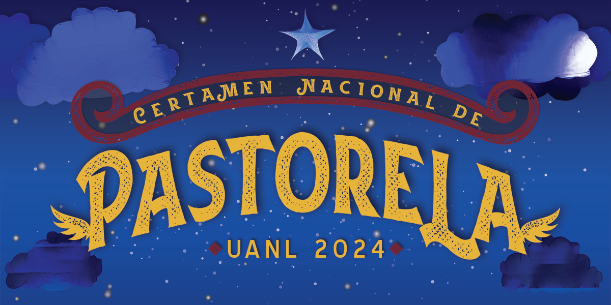 Certamen Nacional de Pastorela UANL 2024 | Cultura UANL